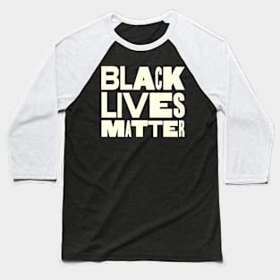 black lives matter Baseball T-Shirt